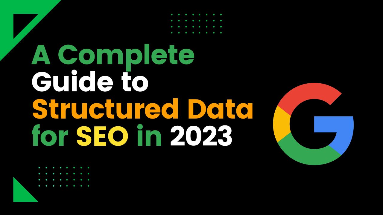 A Complete Guide to Structured Data for SEO in 2023