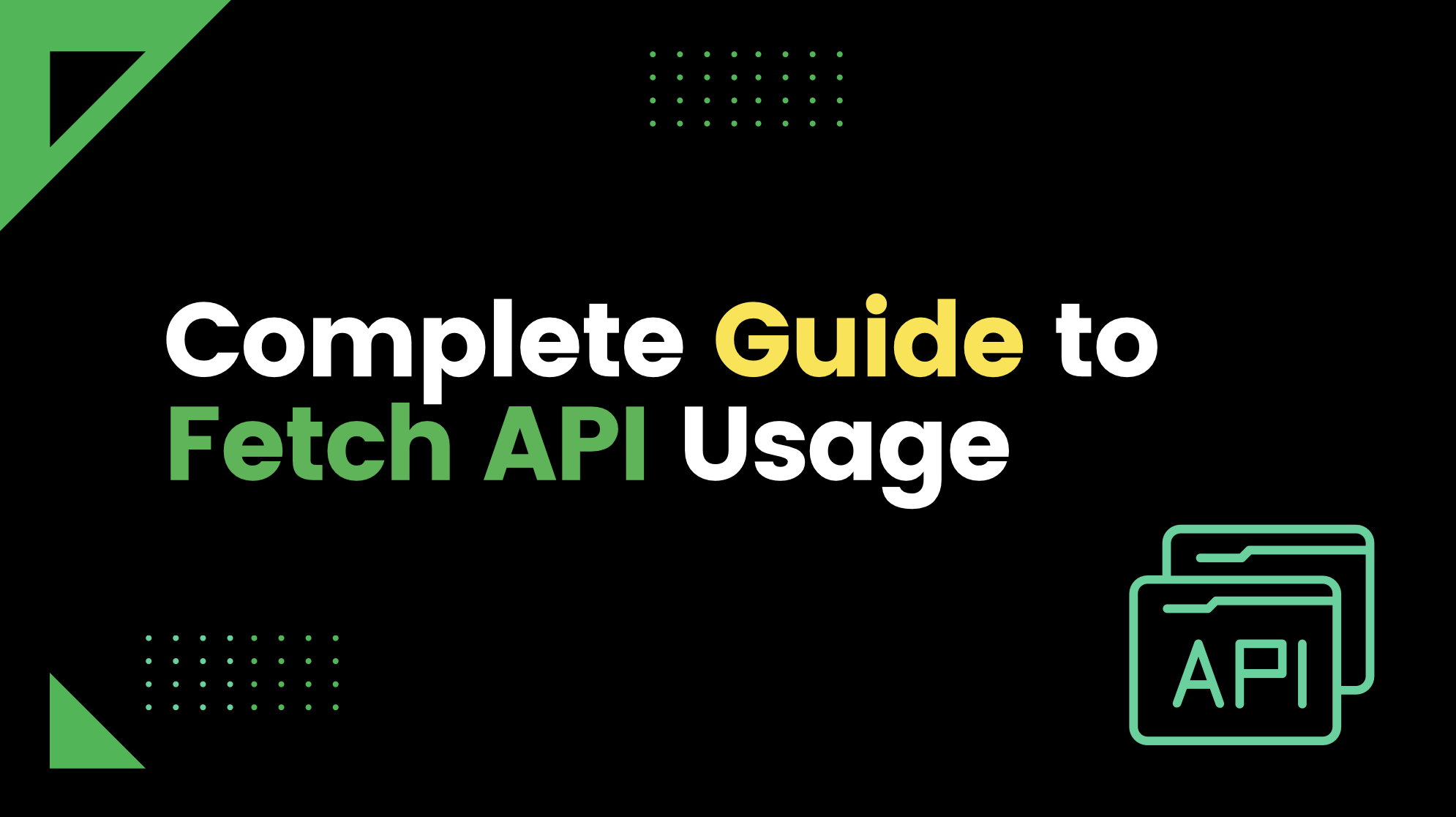 Complete Guide to Fetch API Usage