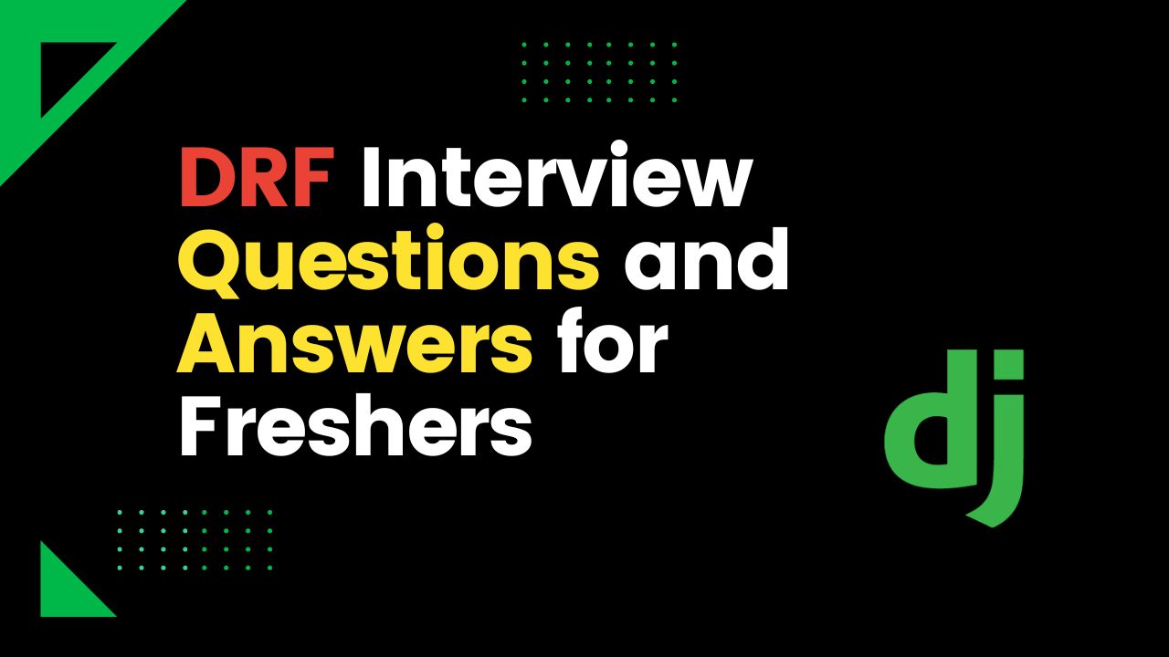 Top 20 Django Rest Framework Interview Questions and Answers