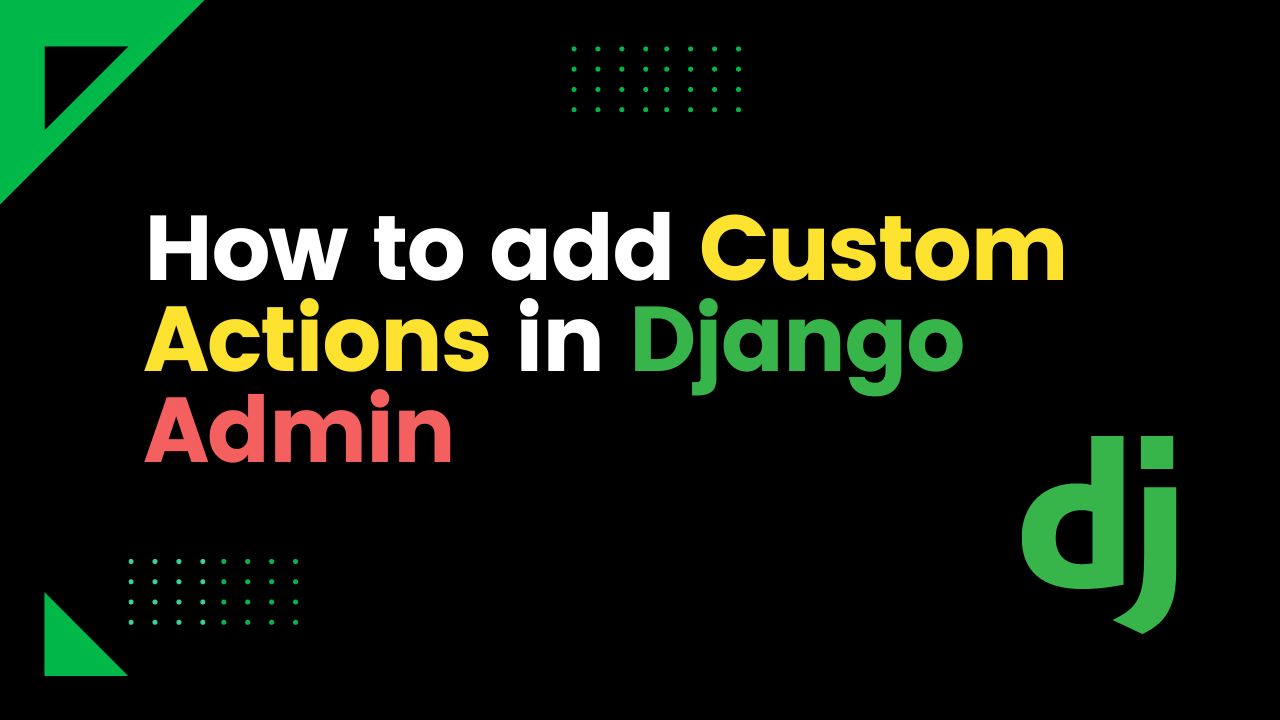 How to add Custom Actions in Django Admin