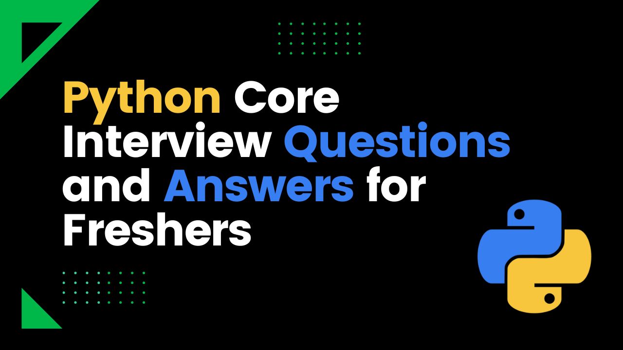 Top 100 Python Interview Questions and Answers for Freshers in 2023