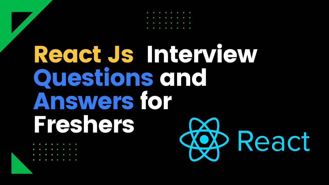 Top 20 React Js Interview Questions and Answers for Freshers