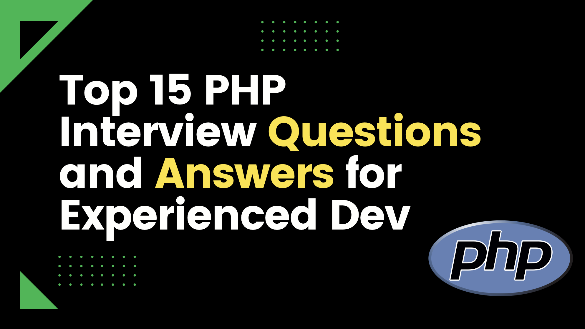 Top 15 PHP Interview Questions and Answers for Experienced Developers