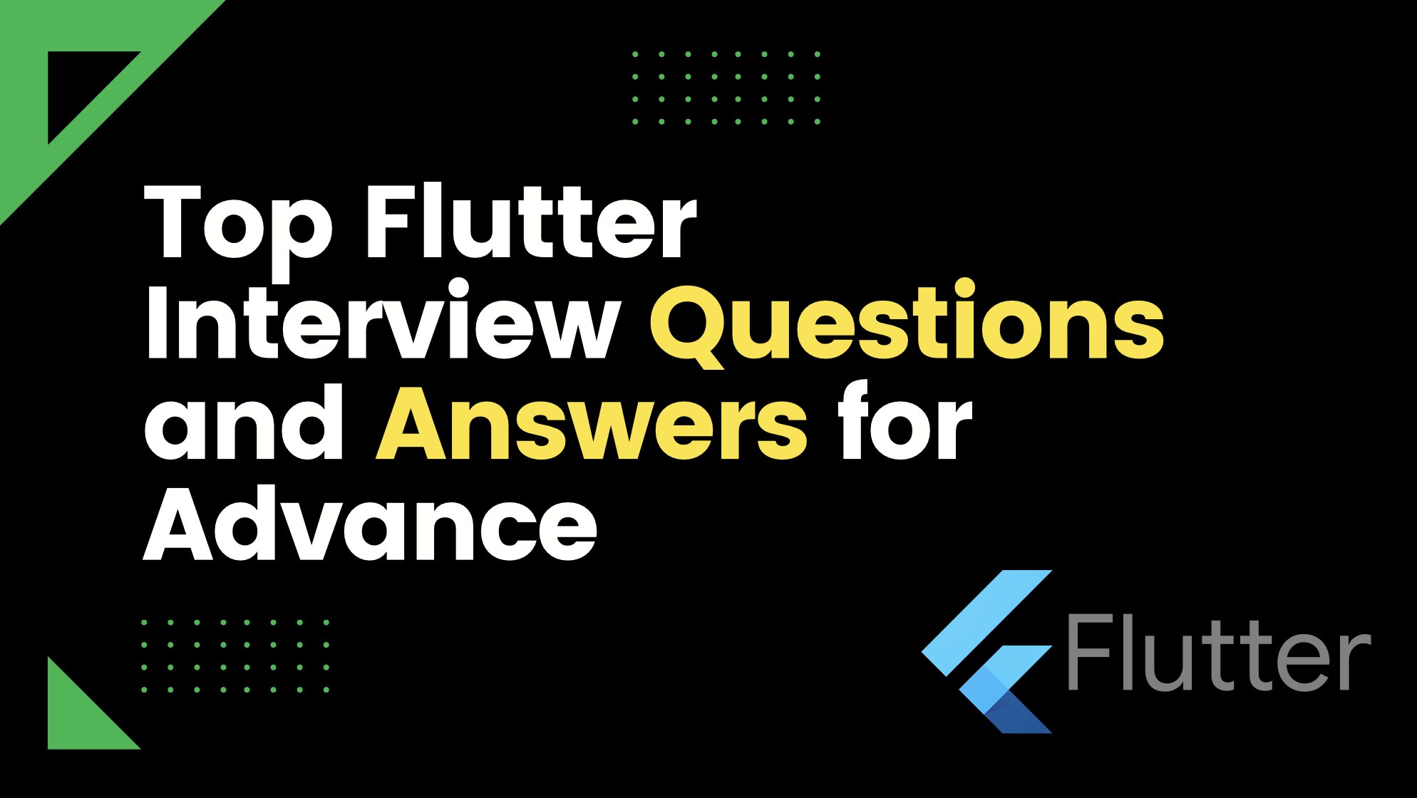 Top 20 Flutter Interview Questions and Answers for Advanced Developers