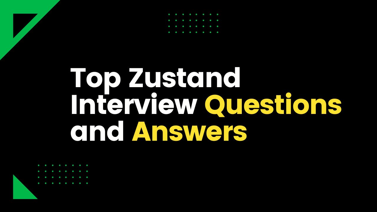 Top Zustand Interview Questions and Answers