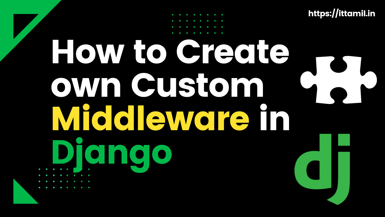 How to create own Custom Middleware in Django